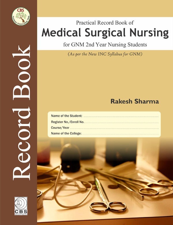 Practical record book of medical surgical nursing for gnm 2nd year students