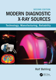 Modern diagnostic x ray sources technology manufacturing reliability 2ed (pb 2021)