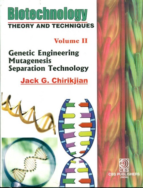 Biotechnology theory and techniques, vol. 2 (genetic engineering mutagenesis separation technology)