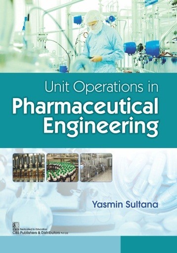 Unit operations in pharmaceutical engineering