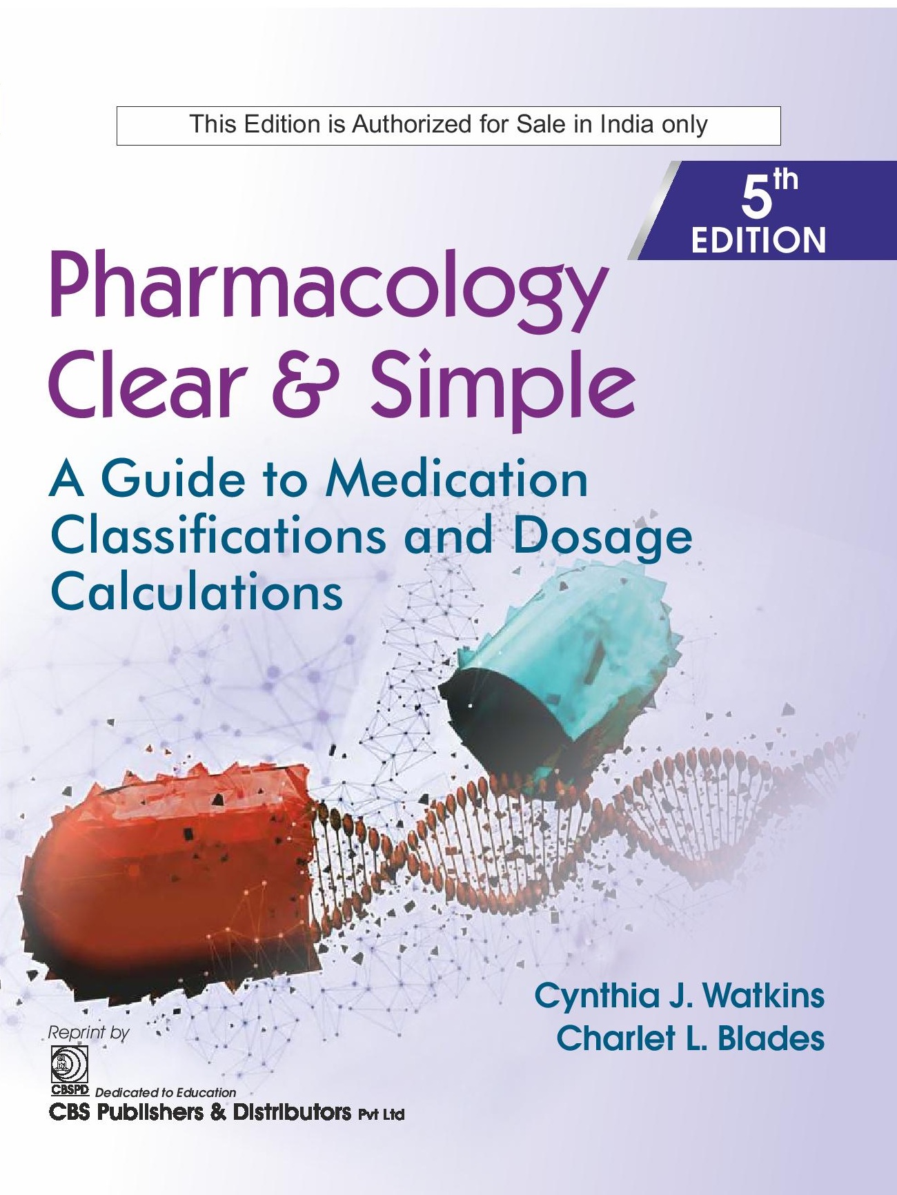 Pharmacology clear & simple: a guide to medication classifications and dosage calculations