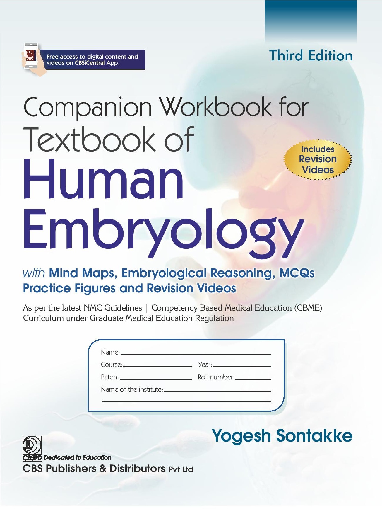 Companion workbook for textbook of human embryology with mind maps, embryological reasoning, mcqs practice figures and revision videos