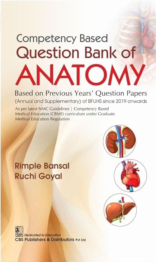 Competency based question bank of anatomy based on previous years' question papers annual and supplementary of bfuhs since 2019 onwards