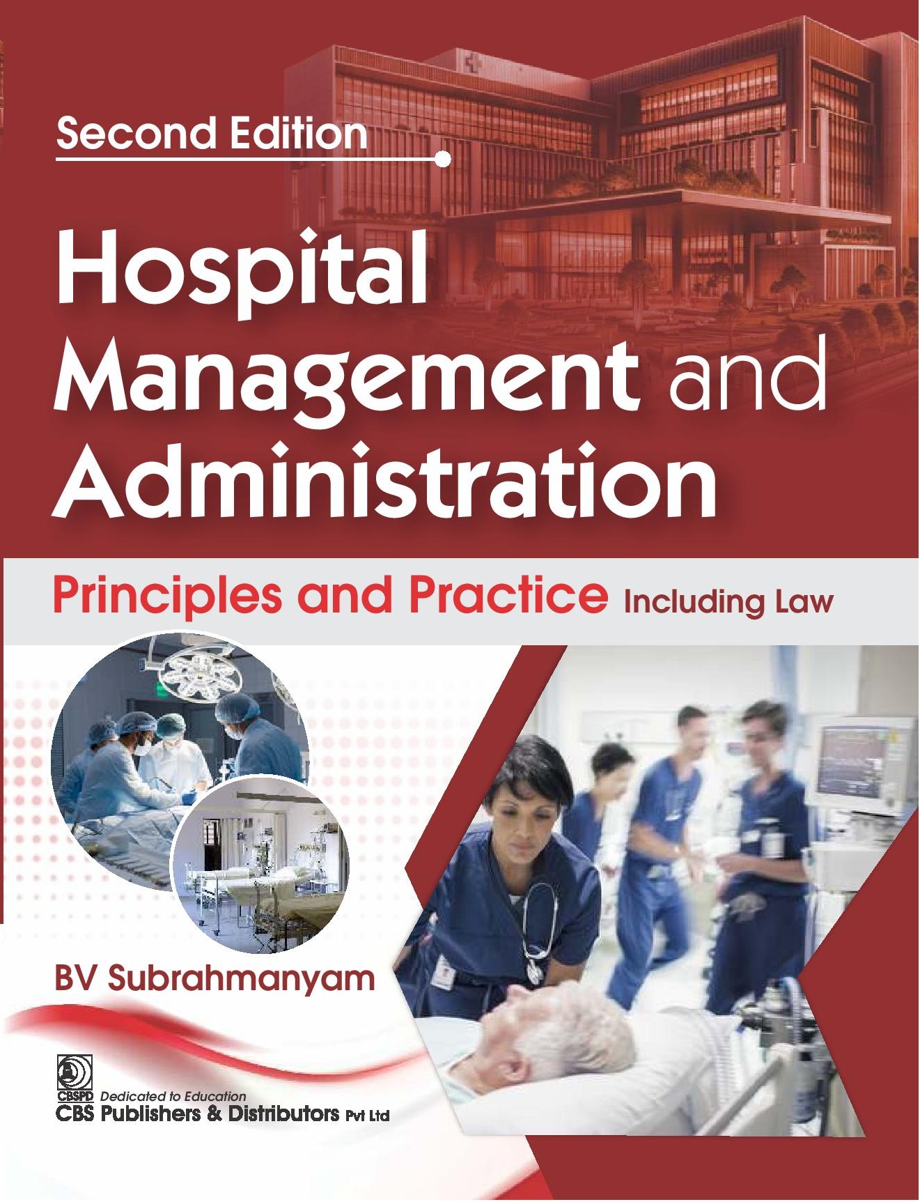 Hospital management and administration principles and practice including law