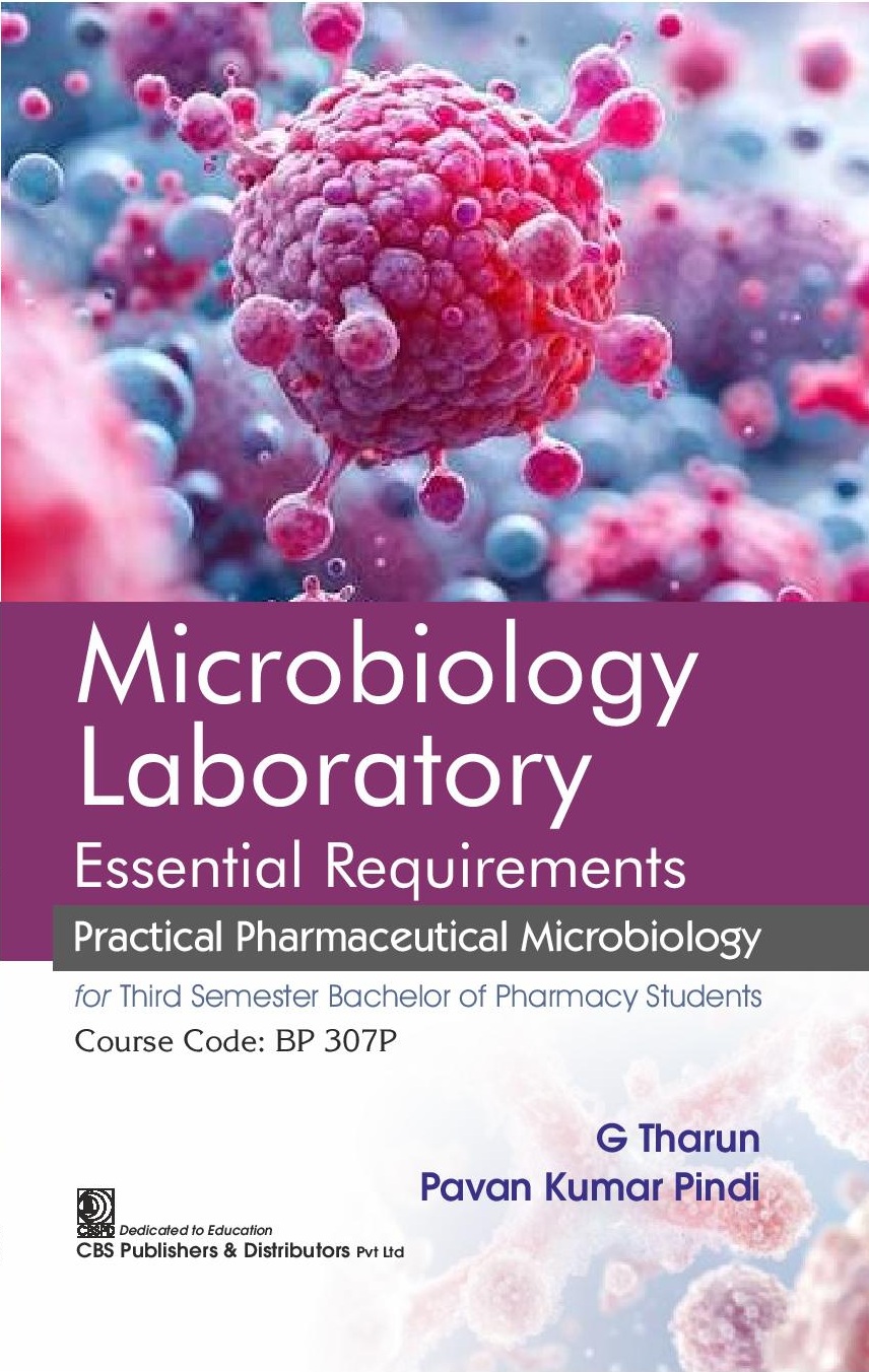 Microbiology laboratory essential requirements practical pharmaceutical microbiology for third semester bachelor of pharmacy students (course code: bp 307p)