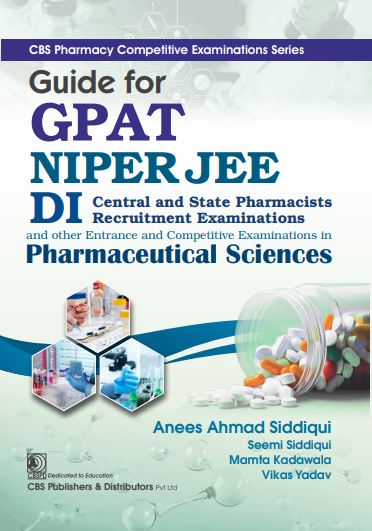 Guide for gpat niper jee di central and state pharmacists recruitment examinations  and other entrance and competitive examinations in  pharmaceutical sciences