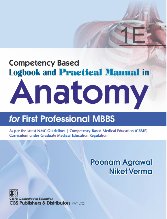 Competency based logbook and practical manual in anatomy, for first professional mbbs-1e