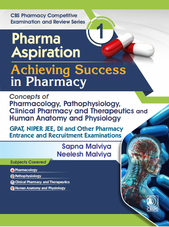 Pharma aspiration 1: achieving success in pharmacy  concepts of  pharmacology, pathophysiology, clinical pharmacy and therapeutics and human anatomy and physiology