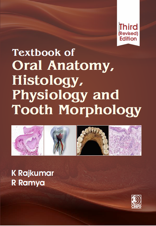 Textbook of oral anatomy, histology, physiology and tooth morphology