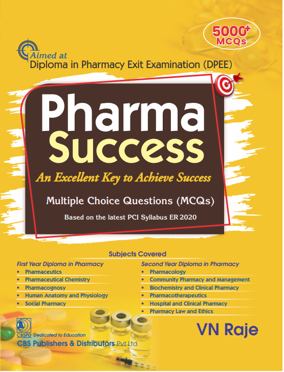 Pharma success (diploma in pharmacy exit examination (dpee): an excellent key to achieve success multiple choice questions (mcqs)