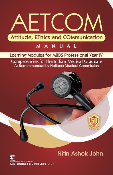 Aetcom attitude, ethics and communication manual learning modules for mbbs professional year iv