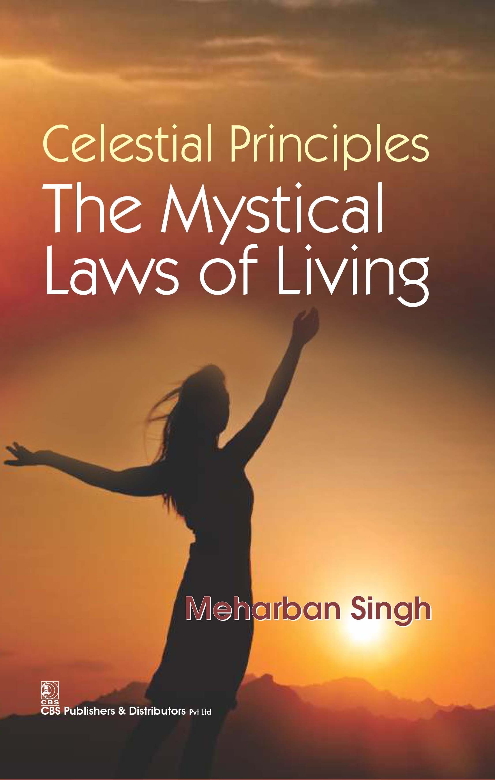 Celestial principles the mystical laws of living (pb 2016)