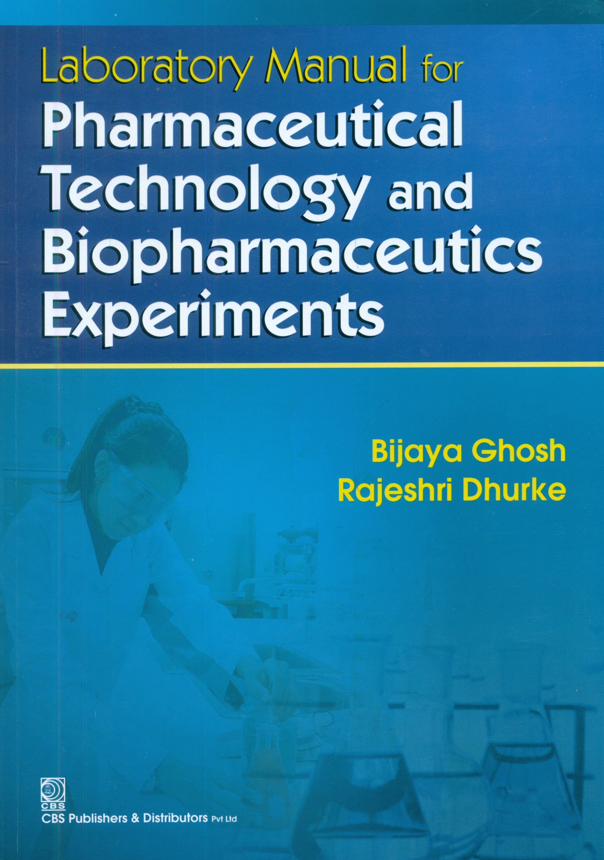 Laboratory manual for pharmaceutical technology and biopharmaceutics experiments