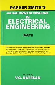 Parker smith`s 458 solutions of problems in electrical engineering, part ii (pb)
