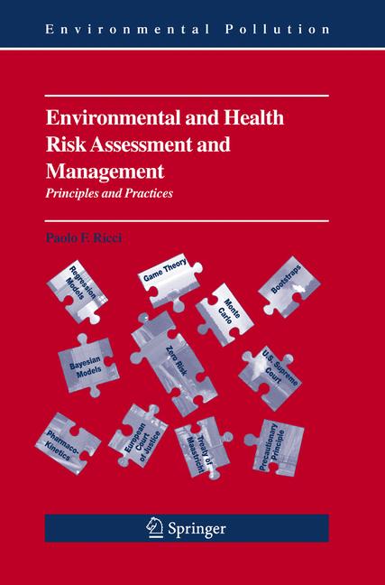 Environmental and health risk assessment and management: principles and practices