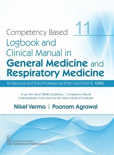 Competency based logbook and clinical manual in general medicine and respiratory medicine for second and third professional (part i and part ii) mbbs