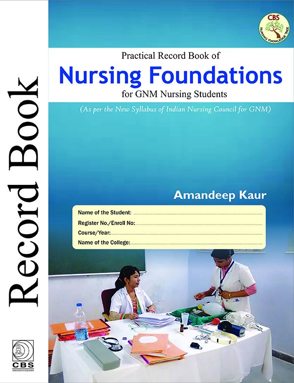 Practical record book of nursing foundations for gnm nursing students