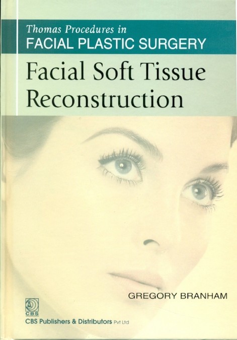 Facial soft tissue reconstruction (thomas procedures in facial plastic surgery)- sie