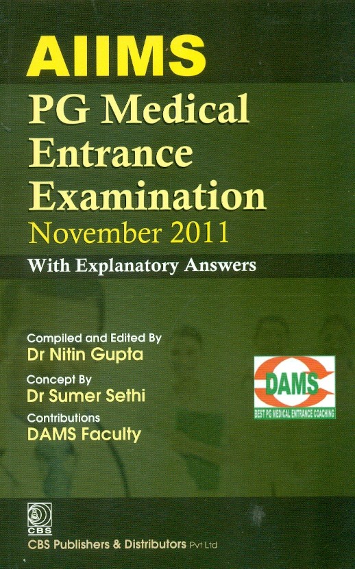 Aiims pg medical entrance examination november 2011 with explanatory answers (pb 2012)