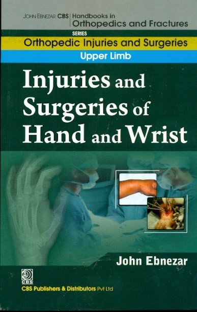 Injuries and surgeries of hand and wrist (handbooks in orthopedics and fractures series, vol. 54: orthopedic injuries and surgeries upper limb)