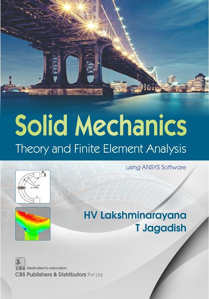 Solid mechanics theory and finite element analysis using ansys software