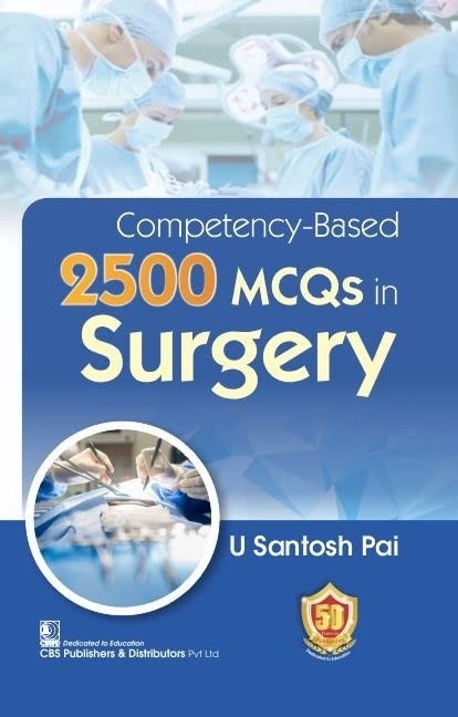 Competency-based 2500 mcqs in surgery