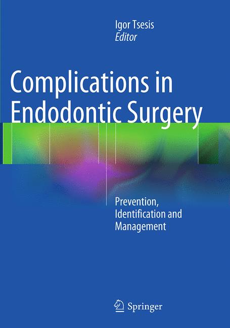 Complications in endodontic surgery prevention identification and management (pb 2014)