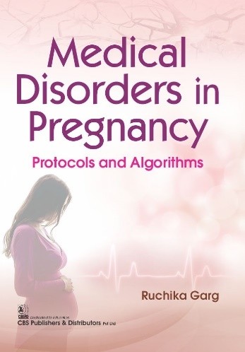 Medical disorders in pregnancy protocols and algorithms