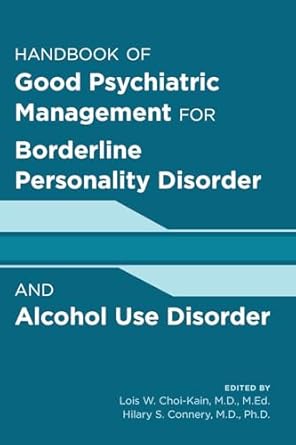 Handbook of good psychiatric management for borderline personality disorder and alcohol use disorder (pb 2025)