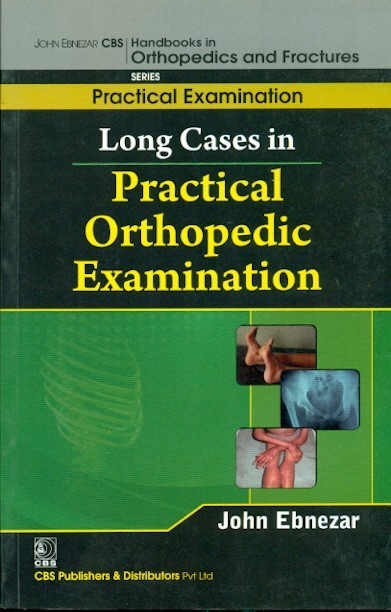 Long cases in practicalorthopedic examination ( handbooks in orthopedics and fractures series, vol. 63- practical examination)