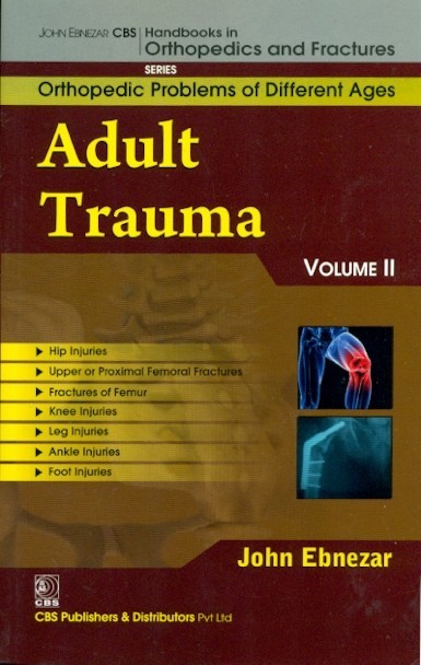 Adult trauma, vol. 11 ( handbooks in orthopedics and fractures series, vol. 76-orthopedic problems of different ages)