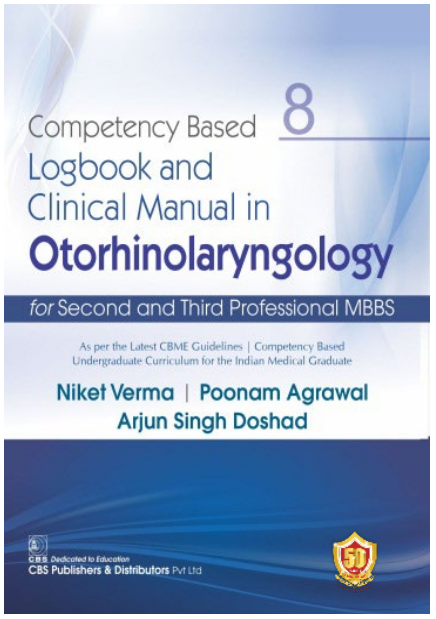 Competency based logbook and clinical manual in otorhinolaryngology for second and third professional mbbs