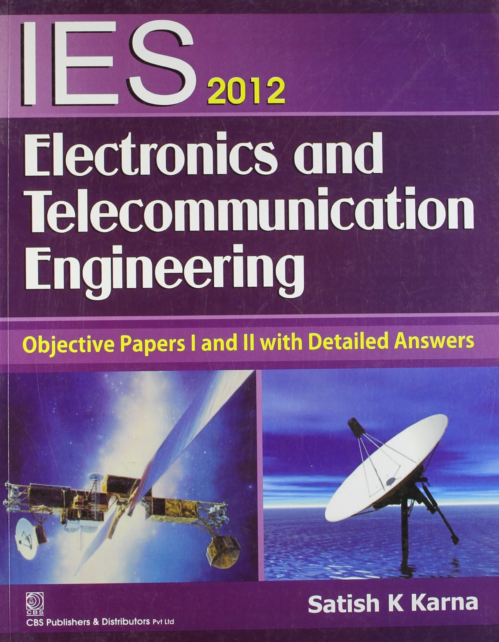 Ies 2012 electronics and telecommunication engineering: objective papers i and ii with detailed answers