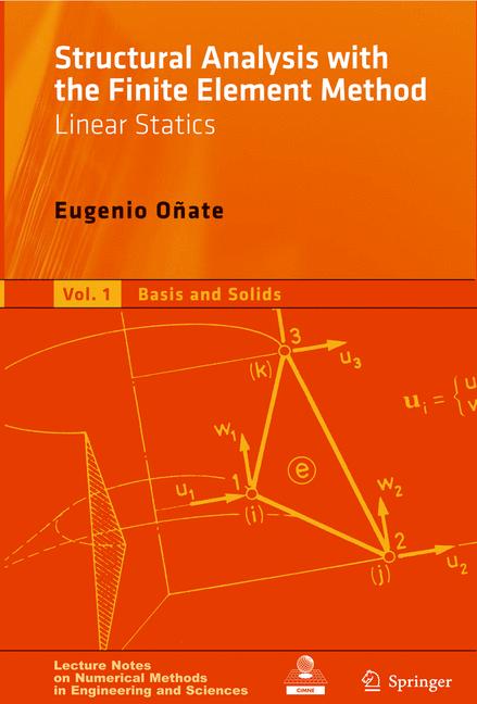 Structural analysis with the finite element method. linear statics: volume 1: basis and solids