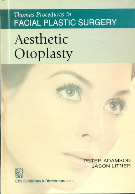 Aesthetic otoplasty (thomas procedures in facial plastic surgery)-sie
