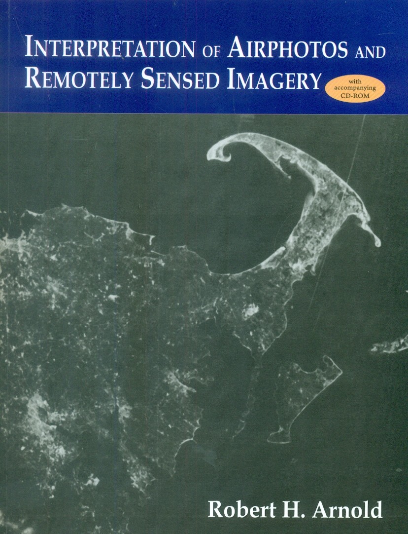 Interpretation of airphotos and remotely sensed imagery with accompanying cd-rom (pb 2015)