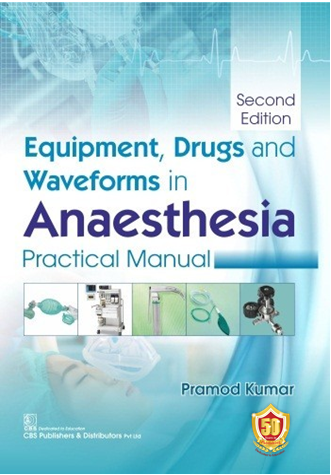 Equipment, drugs and waveforms in anaesthesia practical manual