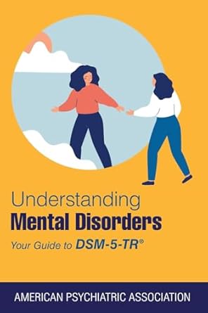 Understanding mental disorders your guide to dsm 5 tr (pb 2024)