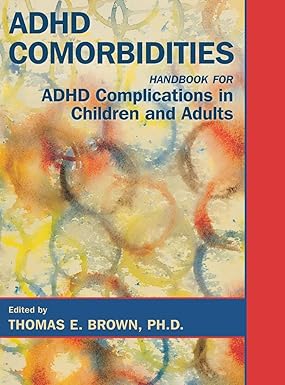 Adhd comorbidites handbook for adhd complications in children and adults (hb 2009) 
