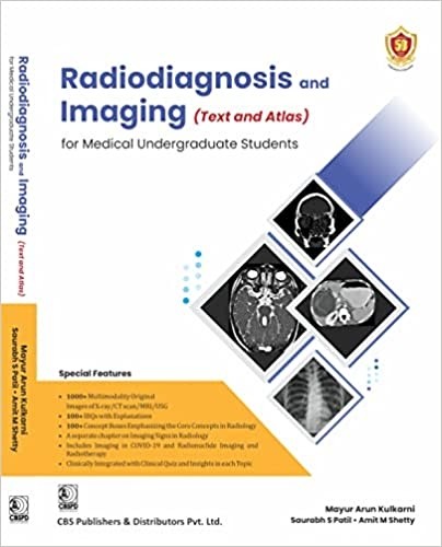 Radiodiagnosis and imaging (text and atlas) for medical undergraduate students