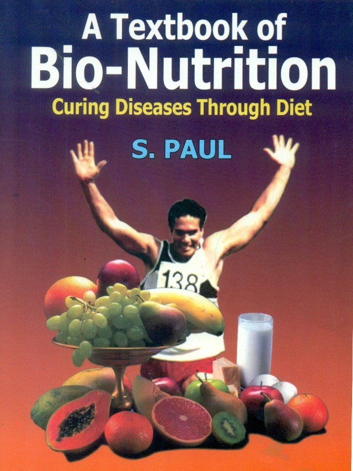 A textbook of bio-nutrition curing diseases through diet 