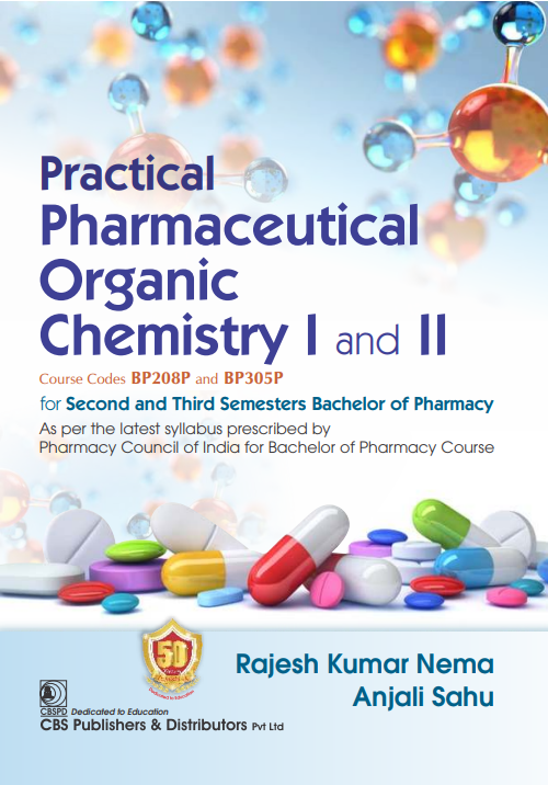 Practical pharmaceutical organic chemistry i and ii for second and third semesters bachelor of pharmacy