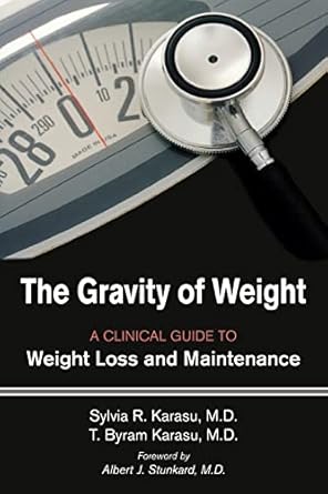 The gravity of weight a clinical guide to weight loss and maintenance (pb 2010) 