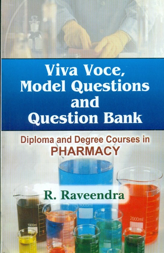 Viva voce, model questions and question bank for diploma and degree courses in pharmacy (pb 2015)