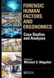 Forensic human factors and ergonomics case studies and analyses (hb 2019) 