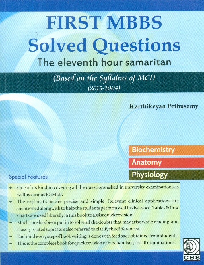 First mbbs solved questions the eleventh hour samaritan (based on the syllabus of mci 2015-2004) pb 2015