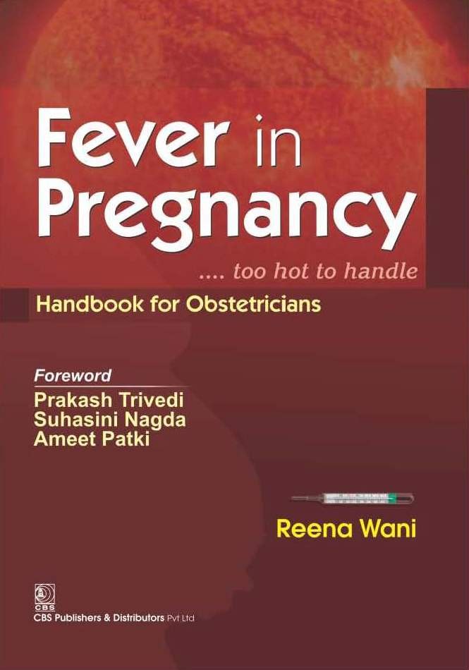 Fever in pregnancy too hot to handle -handbook for obstetricians (pb 2016)