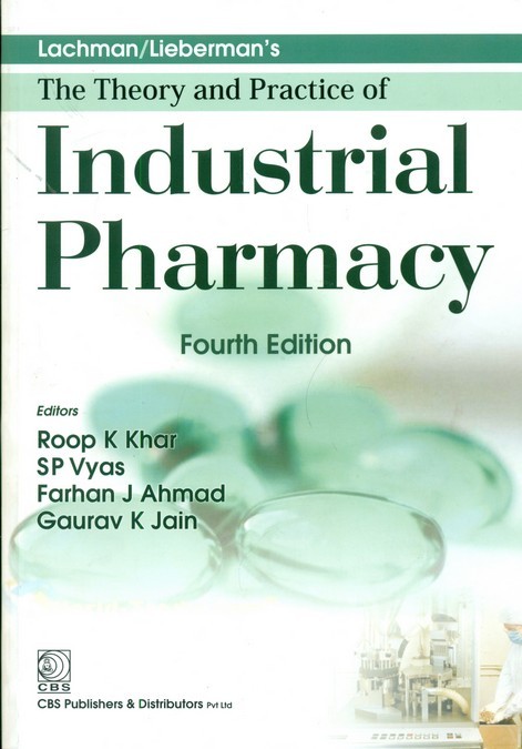 Lachman/lieberman`s the theory and practice of industrial pharmacy