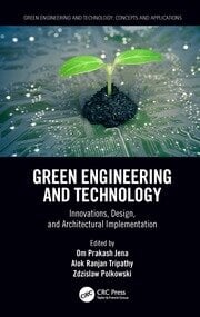 Green engineering and technology innovations design and architectural implementation (pb 2021)