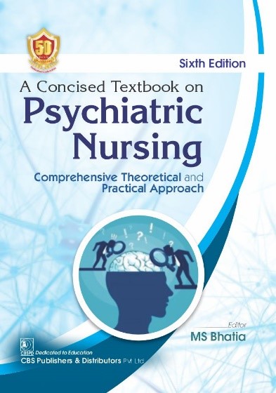 A concised textbook on psychiatric nursing comprehensive theoretical and practical approach